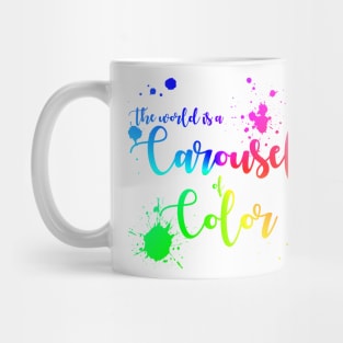 The World Is a Carousel of Color Mug